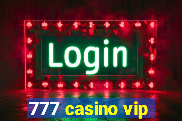 777 casino vip